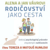 Rodičovství jako cesta Rodičovství jako cesta