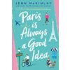 Paris Is Always A Good Idea Paris Is Always A Good Idea