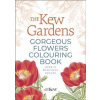 The Kew Gardens Gorgeous Flowers Colouring Book - The Royal Botanic Gardens Kew, Arcturus Publishing Ltd The Kew Gardens Gorgeous Flowers Colouring Book - The Royal Botanic Gardens Kew, Arcturus Publishing Ltd