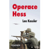 Operace Hess - Leo Kessler Operace Hess - Leo Kessler