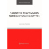 Skončení pracovního poměru v souvislostech - Mlýnková Alice Skončení pracovního poměru v souvislostech - Mlýnková Alice