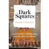 Dark Squares: A cult leader, a child prodigy and the chess revolution Dark Squares: A cult leader, a child prodigy and the chess revolution