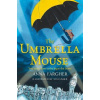 The Umbrella Mouse - Fargher Anna The Umbrella Mouse - Fargher Anna