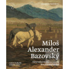 Miloš Alexander Bazovský… (Alexandra Kočišková) Miloš Alexander Bazovský… (Alexandra Kočišková)