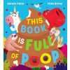 This Book is Full of Poop - Gareth Peter, Scholastic This Book is Full of Poop - Gareth Peter, Scholastic