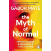 The Myth of Normal: Trauma, Illness & Healing in a Toxic Culture (Gabor Mate) The Myth of Normal: Trauma, Illness & Healing in a Toxic Culture (Gabor Mate)