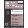 BUNT GEMISCHT 26 / známe melódie v úprave pre jeden alebo dva akordeóny BUNT GEMISCHT 26 / známe melódie v úprave pre jeden alebo dva akordeóny