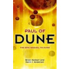 Paul of Dune Legends of Dune Brian Herbert , Kevin J Anderson Paul of Dune Legends of Dune Brian Herbert , Kevin J Anderson