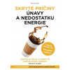 Skryté príčiny únavy a nedostatku energie R Gundry. Steven 2021 (E-kniha) Skryté príčiny únavy a nedostatku energie R Gundry. Steven 2021 (E-kniha)