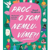 Proč o tom nemluvíme?! - Hazel Meadová Proč o tom nemluvíme?! - Hazel Meadová