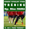 E-kniha: Funkčný futbalový fitnes tréning E-kniha: Funkčný futbalový fitnes tréning
