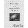 Světlo, stíny a tma v české kultuře 19. století - Zdeněk Hojda Světlo, stíny a tma v české kultuře 19. století - Zdeněk Hojda