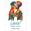 Láska? Děkuji, nechci. - Pellová Monika Láska? Děkuji, nechci. - Pellová Monika