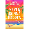Never Gonna Happen (Heidi Stephens) Never Gonna Happen (Heidi Stephens)