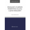 Prodlení s plněním peněžitého dluhu a jeho následky - Bányaová Alena Prodlení s plněním peněžitého dluhu a jeho následky - Bányaová Alena