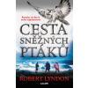 Cesta sněžných ptáků - Robert Lyndon Cesta sněžných ptáků - Robert Lyndon