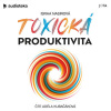 Toxická produktivita - Israa Nasirová (mp3 audiokniha) Toxická produktivita - Israa Nasirová (mp3 audiokniha)