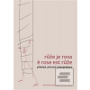 Růže je rosa e rose est… (Alice Flemrová) Růže je rosa e rose est… (Alice Flemrová)