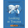 Looking at Trauma: A Tool Kit for Clinicians - Abby Hershler Looking at Trauma: A Tool Kit for Clinicians - Abby Hershler