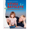Vývoj batolete - Od jednoho roku do tří let - Martin Gregora, Jana Kropáčková Vývoj batolete - Od jednoho roku do tří let - Martin Gregora, Jana Kropáčková