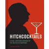 Hitchcocktails - Laurence Maslon, Insight Editions Hitchcocktails - Laurence Maslon, Insight Editions