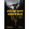 Všechny cesty vedou k válce Všechny cesty vedou k válce