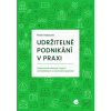 Udržitelné podnikání v praxi Udržitelné podnikání v praxi