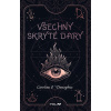Všechny skryté dary - Caroline O’Donoghue Všechny skryté dary - Caroline O’Donoghue