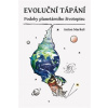 Evoluční tápání - Markoš Anton Evoluční tápání - Markoš Anton