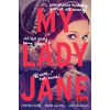 My Lady Jane - Brodi Ashton, Jodi Meadows, Cynthia Hand My Lady Jane - Brodi Ashton, Jodi Meadows, Cynthia Hand