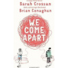 We Come Apart We Come Apart