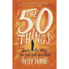 The 50 Things : Lessons for When You Feel Lost, Love Dad - Dunne Peter The 50 Things : Lessons for When You Feel Lost, Love Dad - Dunne Peter