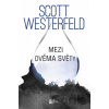 Mezi dvěma světy - Scott Westerfeld Mezi dvěma světy - Scott Westerfeld