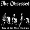2LP The Obsessed: Live At The Wax Museum (July 3, 1982) LTD 2LP The Obsessed: Live At The Wax Museum (July 3, 1982) LTD