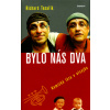 Bylo nás dva - Richard Tesařík, Zuzana Pšenicová Bylo nás dva - Richard Tesařík, Zuzana Pšenicová