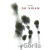 Do nikam - Jana Štroblová Do nikam - Jana Štroblová