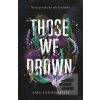 Those We Drown Those We Drown