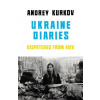 Ukraine Diaries - Andrey Kurkov Ukraine Diaries - Andrey Kurkov