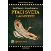 Ptáci světa - Šťastný Karel, Švejcarová Tereza Ptáci světa - Šťastný Karel, Švejcarová Tereza