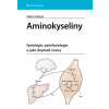 Aminokyseliny - fyziologie, patofyziologie a jako doplněk stravy - Milan Holeček Aminokyseliny - fyziologie, patofyziologie a jako doplněk stravy - Milan Holeček