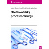 Ošetřovatelský proces v chirurgii Ošetřovatelský proces v chirurgii