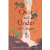 Over and Under the Canyon (Christopher Silas Neal)(Pevná) Over and Under the Canyon (Christopher Silas Neal)(Pevná)