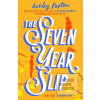 The Seven Year Slip (Ashley Poston) The Seven Year Slip (Ashley Poston)