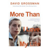 More Than I Love My Life (David Grossman) More Than I Love My Life (David Grossman)