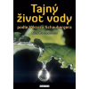 Tajný život vody podle Viktora Schaubergera - Alick Bartholomew Tajný život vody podle Viktora Schaubergera - Alick Bartholomew
