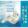 Ptáci volné přírody - Andrea Pinnington, Caz Buckingham Ptáci volné přírody - Andrea Pinnington, Caz Buckingham