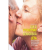 Jak si vychutnat seniorská léta Jak si vychutnat seniorská léta