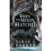 When the Moon Hatched - Sarah A. Parker When the Moon Hatched - Sarah A. Parker