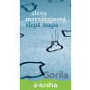 E-kniha Slepá mapa (slovenský jazyk) - Alena Mornštajnová E-kniha Slepá mapa (slovenský jazyk) - Alena Mornštajnová