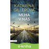 E-kniha Mlha v nás - Katarína Gillerová E-kniha Mlha v nás - Katarína Gillerová